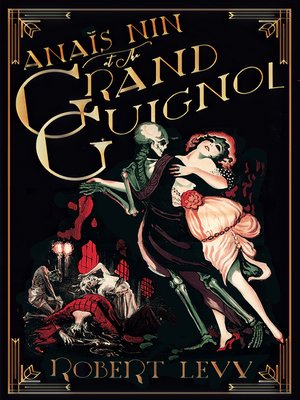 cover image of Anaïs Nin at the Grand Guignol